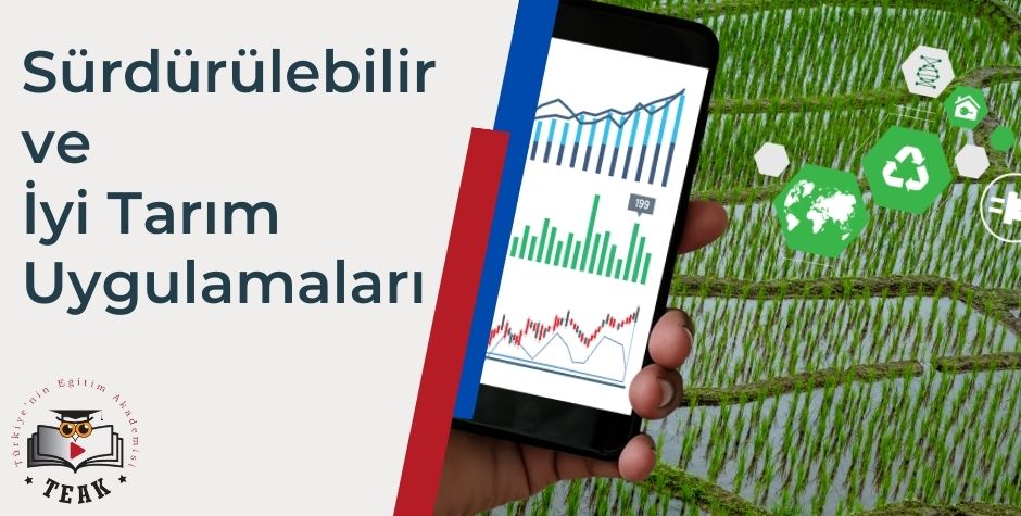 SÜRDÜRÜLEBİLİR VE İYİ TARIM UYGULAMALARI